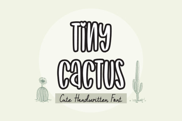 Tiny Cactus: A Handwritten Typeface for Authentic Campaign Design
